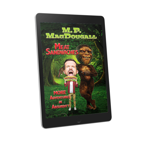 Meat Sandwiches: MORE Adventures in Absurdity - eBook