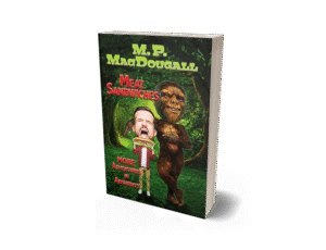 Meat Sandwiches: MORE Adventures in Absurdity - Paperback